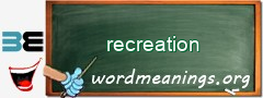 WordMeaning blackboard for recreation